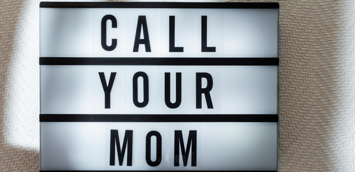 CALL YOUR MOM
