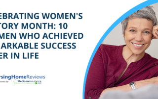 "Celebrating Women's History Month: 10 Women Who Achieved Remarkable Success Later in Life" text over image of senior woman smiling at camera