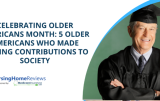 "Celebrating Older Americans Month: 5 Older Americans Who Made Lasting Contributions to Society" text over image of distinguished senior citizen