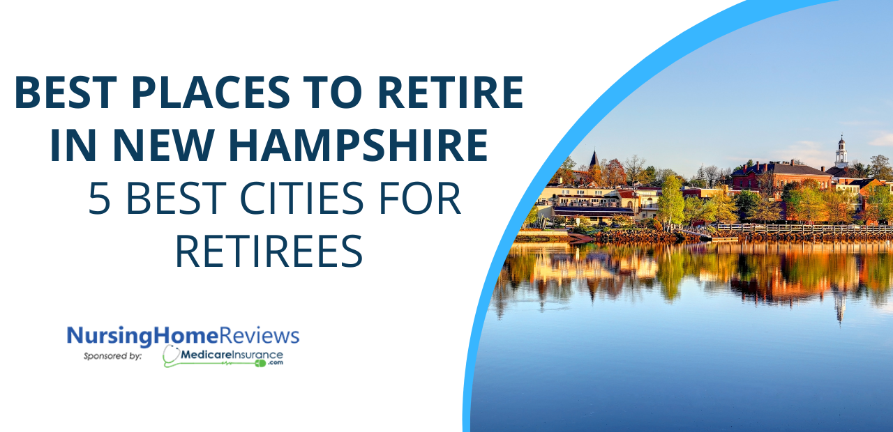 Best Places to Retire in New Hampshire: 5 Best Cities for Retirees
