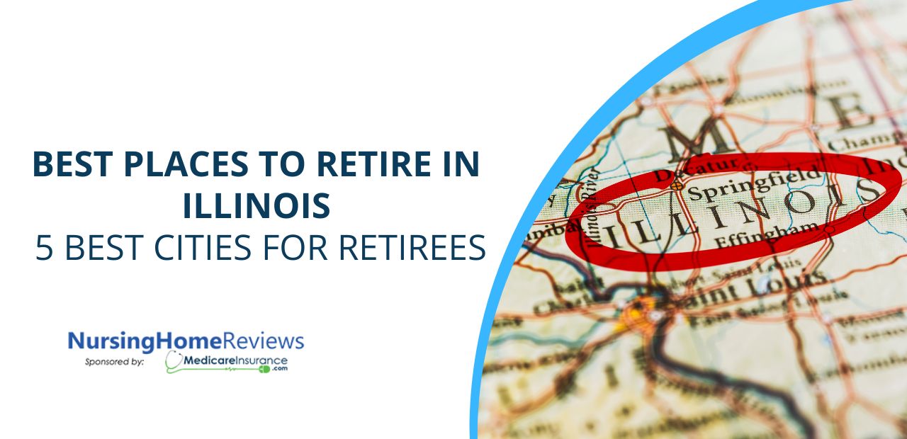 Best Places to Retire in Illinois: 5 Best Cities for Retirees