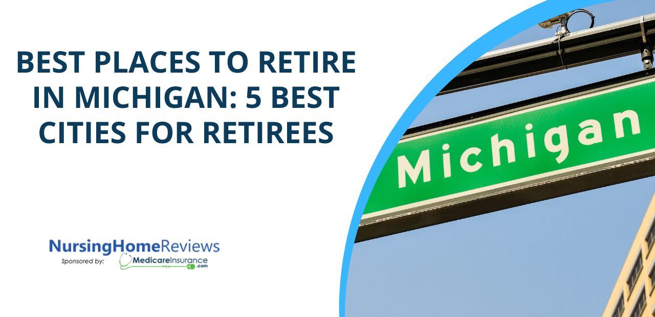 Best Places to Retire in Michigan: 5 Best Cities for Retirees