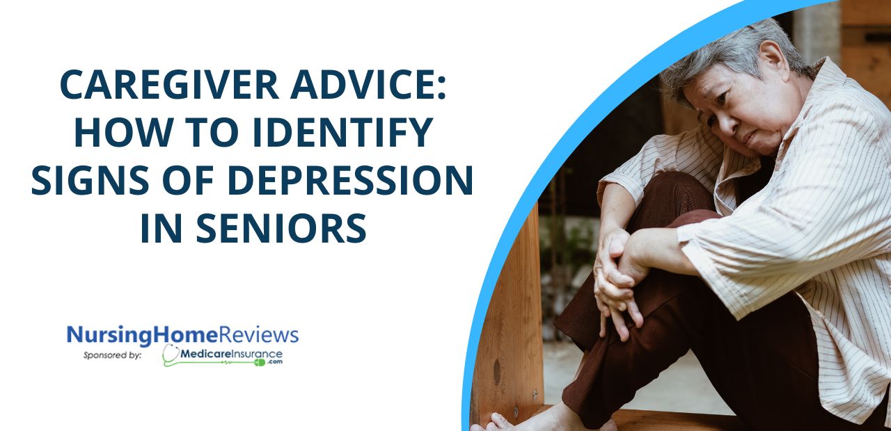 Caregiver Advice: How to Identify Signs of Depression in Seniors